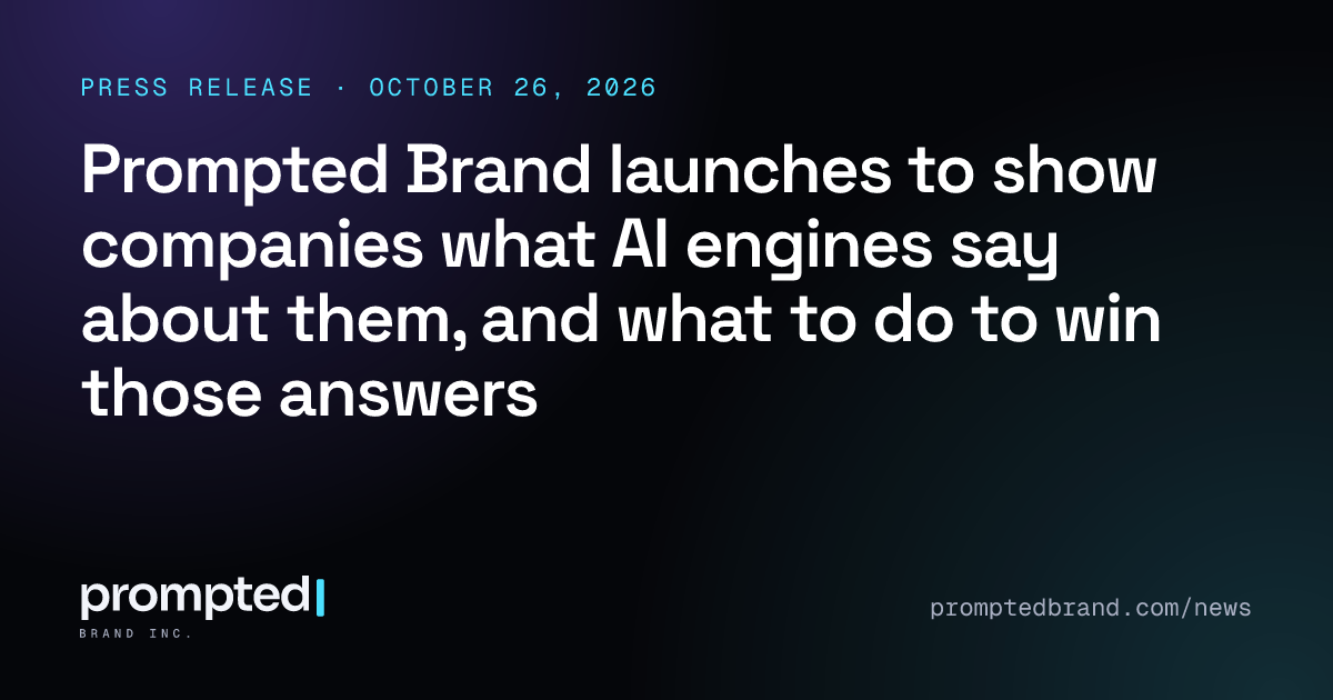 Prompted Brand launches to show companies what AI engines say about them, and what to do to win those answers