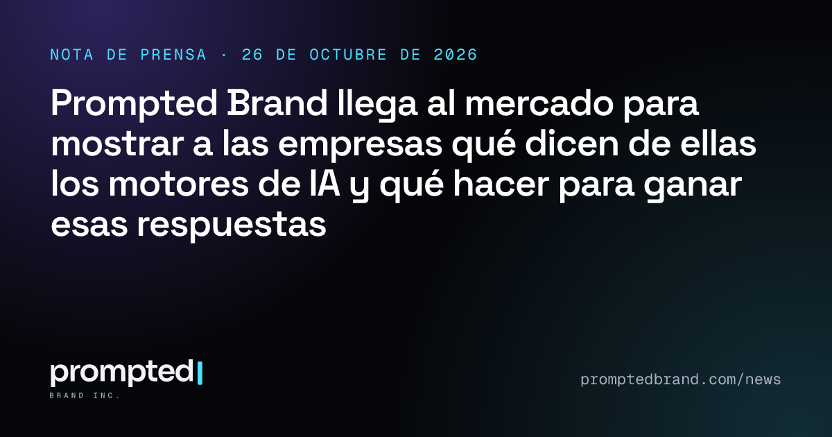 Prompted Brand llega al mercado para mostrar a las empresas qué dicen de ellas los motores de IA y qué hacer para ganar esas respuestas