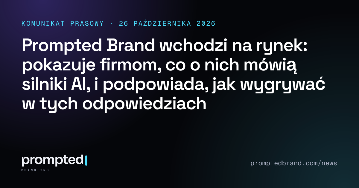 Prompted Brand wchodzi na rynek: pokazuje firmom, co o nich mówią silniki AI, i podpowiada, jak wygrywać w tych odpowiedziach