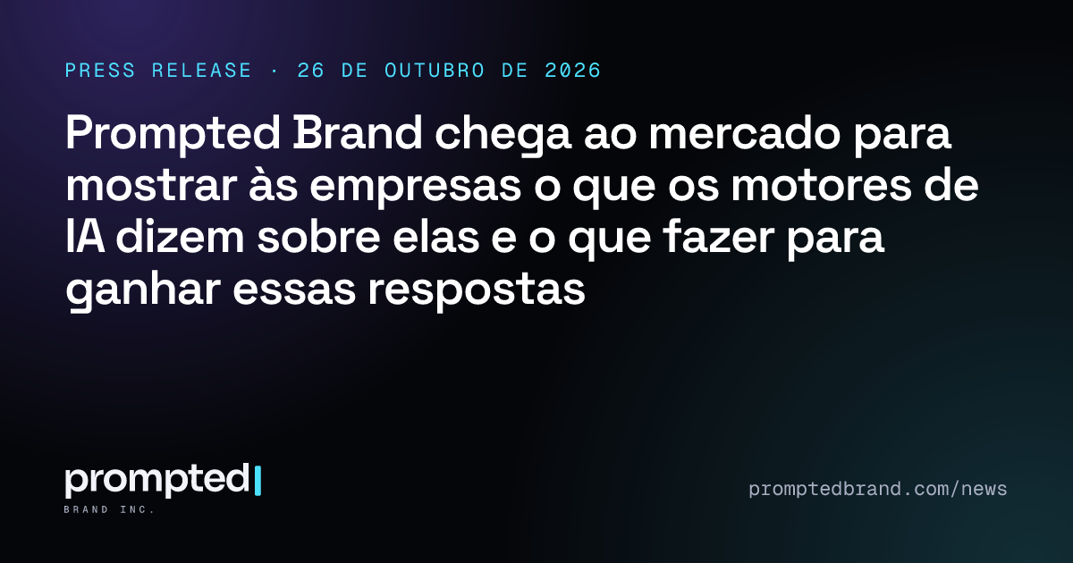 Prompted Brand chega ao mercado para mostrar às empresas o que os motores de IA dizem sobre elas e o que fazer para ganhar essas respostas